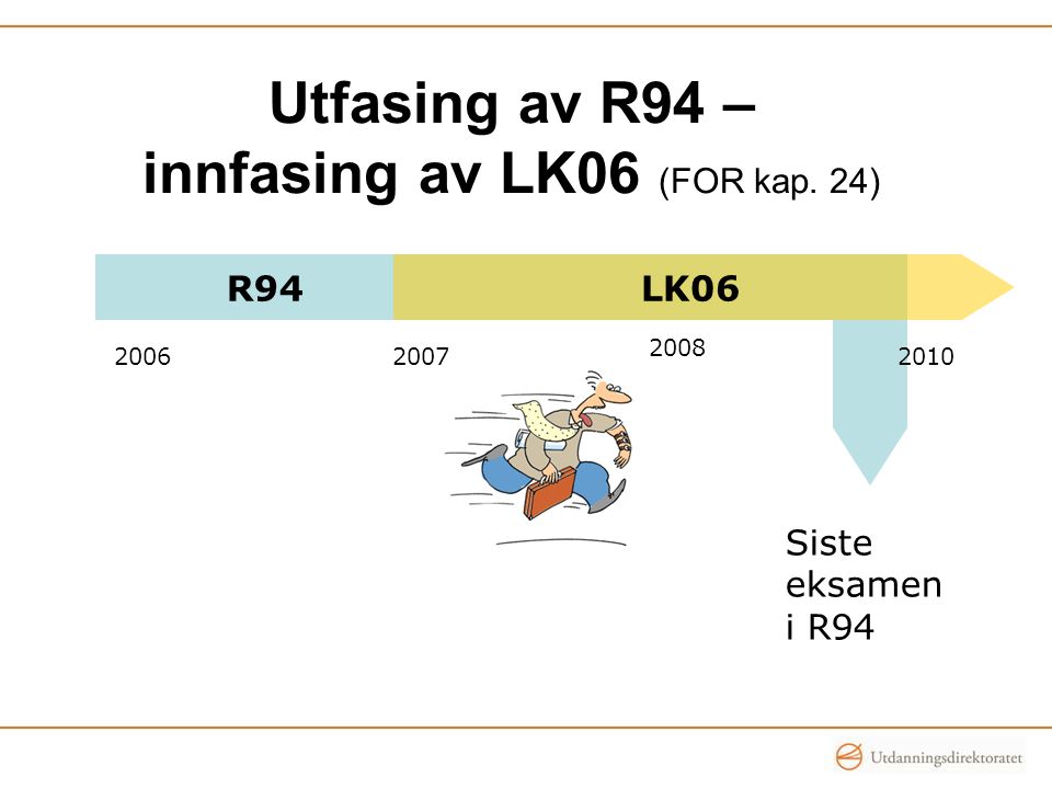 Utfasing av R94 – innfasing av LK06 (FOR kap. 24)