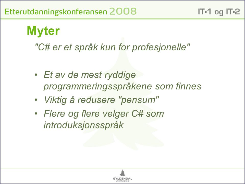 Myter C# er et språk kun for profesjonelle