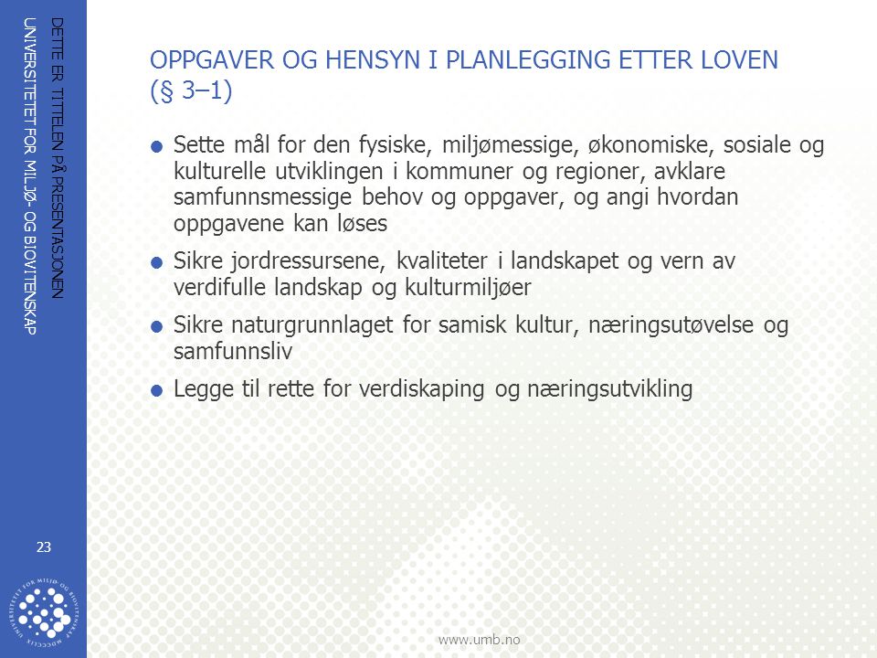 OPPGAVER OG HENSYN I PLANLEGGING ETTER LOVEN (§ 3–1)