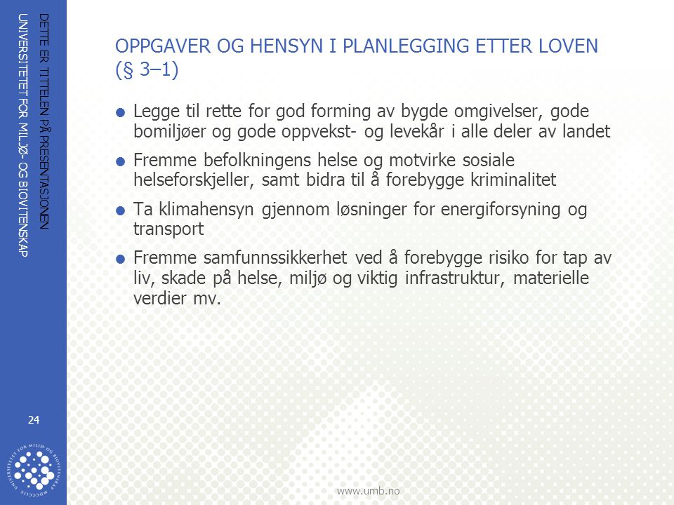 OPPGAVER OG HENSYN I PLANLEGGING ETTER LOVEN (§ 3–1)