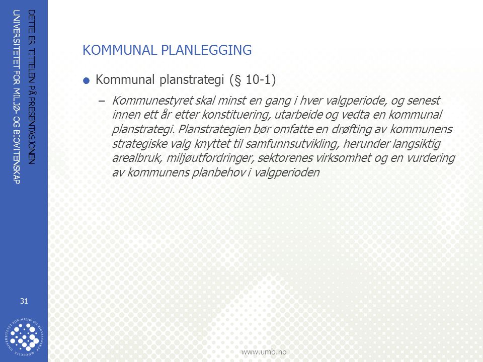 KOMMUNAL PLANLEGGING Kommunal planstrategi (§ 10-1)