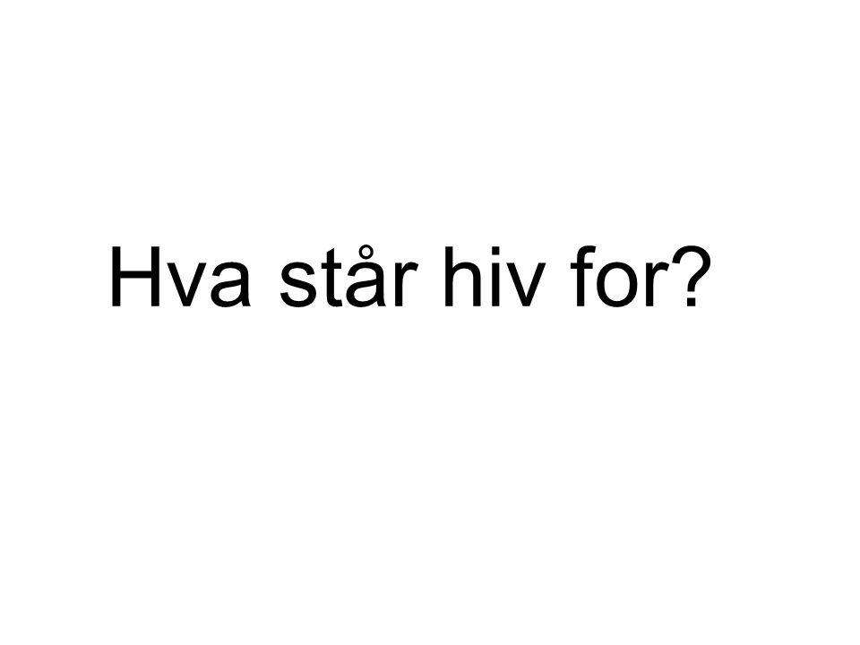 Hva står hiv for