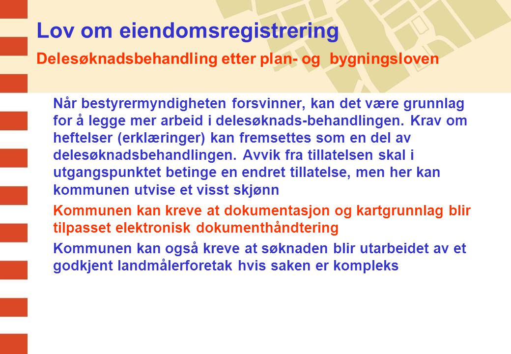 Lov om eiendomsregistrering Delesøknadsbehandling etter plan- og bygningsloven.