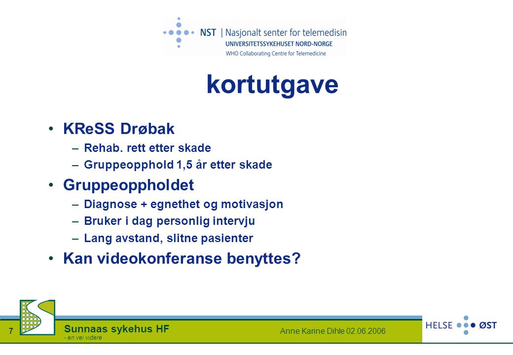 kortutgave KReSS Drøbak Gruppeoppholdet Kan videokonferanse benyttes