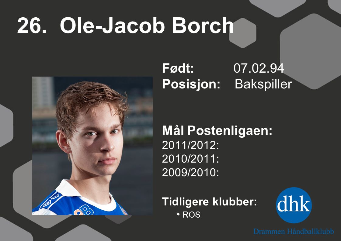 26. Ole-Jacob Borch Født: Posisjon: Bakspiller