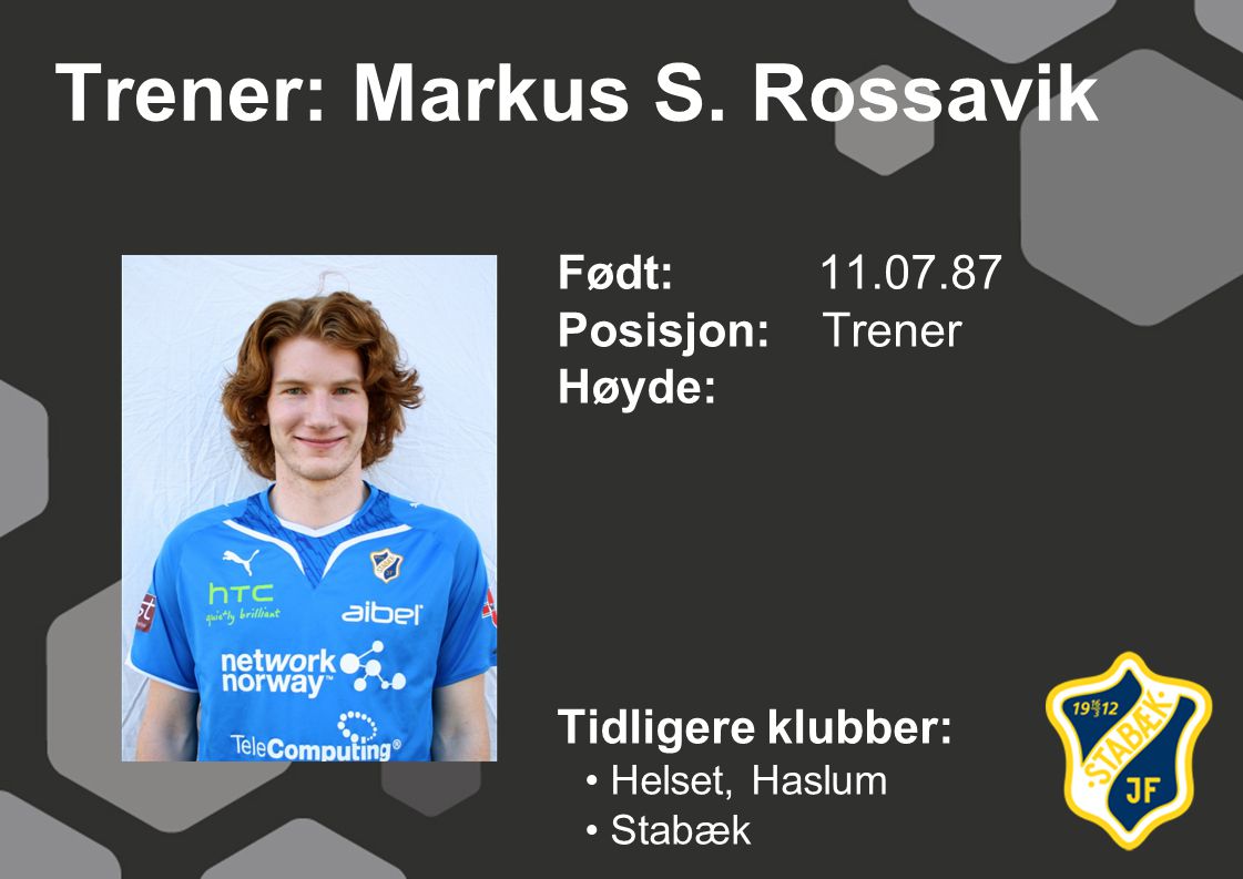 Trener: Markus S. Rossavik