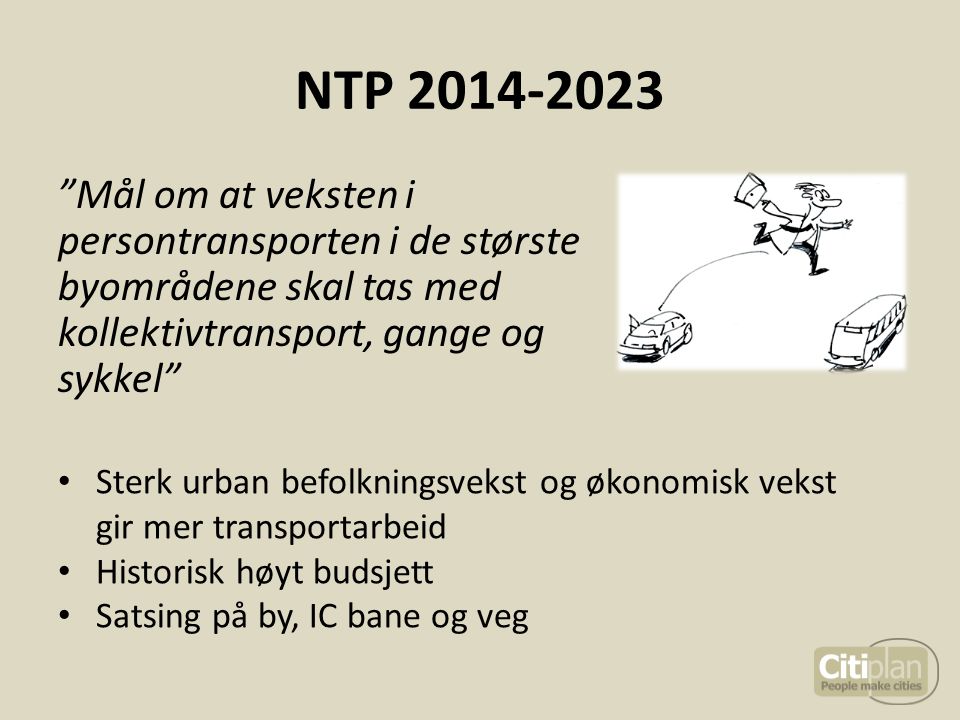 NTP Mål om at veksten i persontransporten i de største byområdene skal tas med kollektivtransport, gange og sykkel