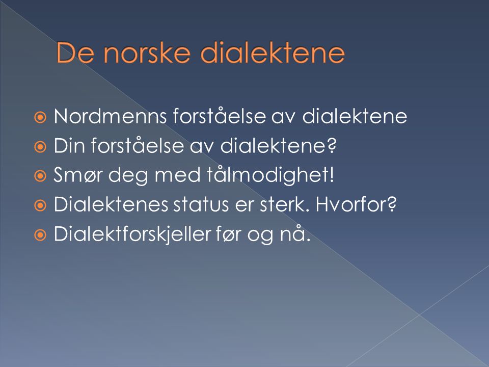 De norske dialektene Nordmenns forståelse av dialektene