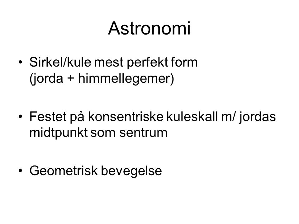 Astronomi Sirkel/kule mest perfekt form (jorda + himmellegemer)
