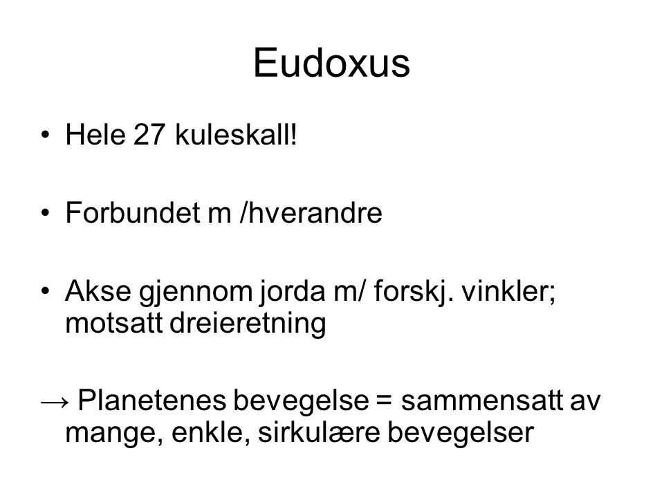 Eudoxus Hele 27 kuleskall! Forbundet m /hverandre