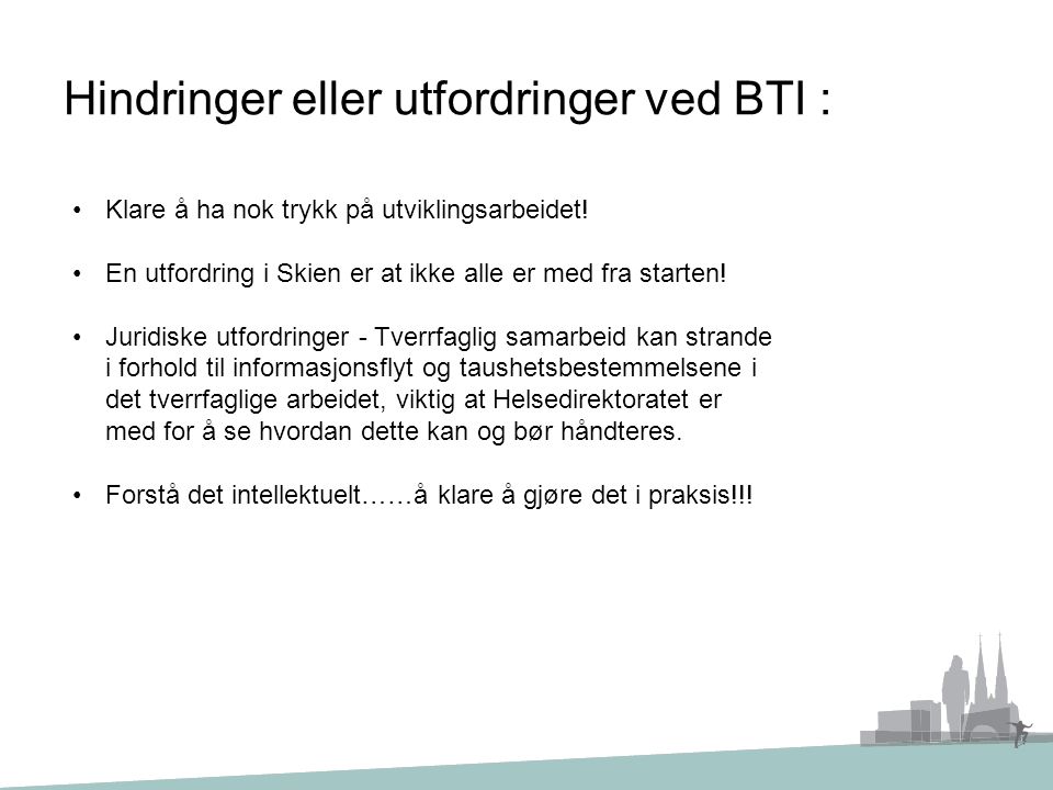 Hindringer eller utfordringer ved BTI :
