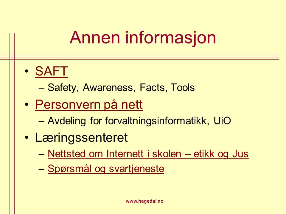 Annen informasjon SAFT Personvern på nett Læringssenteret