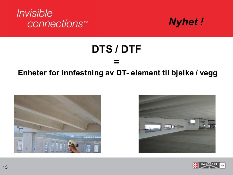Enheter for innfestning av DT- element til bjelke / vegg