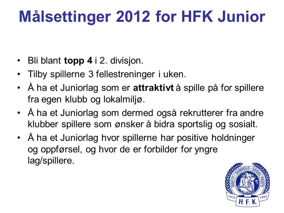 Målsettinger 2012 for HFK Junior