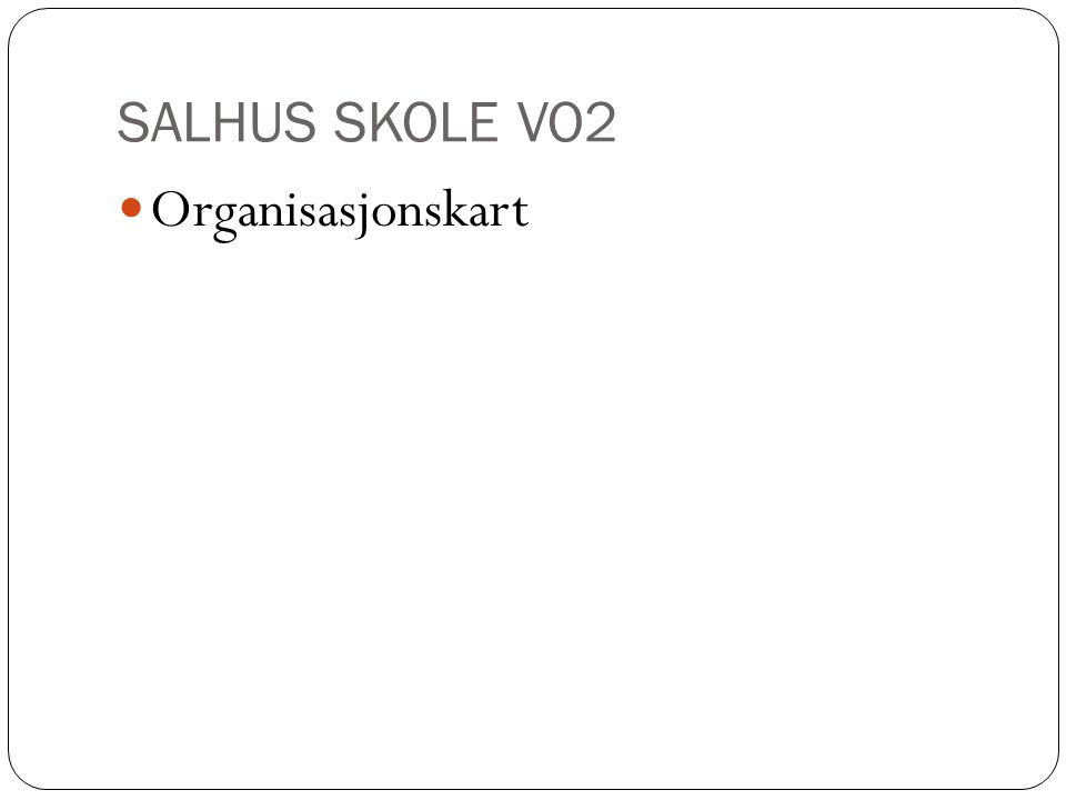 SALHUS SKOLE VO2 Organisasjonskart