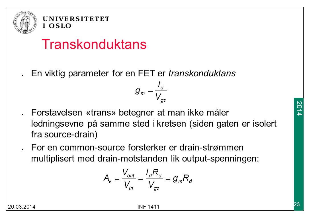 Transkonduktans En viktig parameter for en FET er transkonduktans
