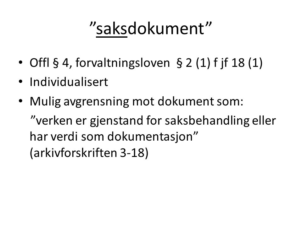saksdokument Offl § 4, forvaltningsloven § 2 (1) f jf 18 (1)