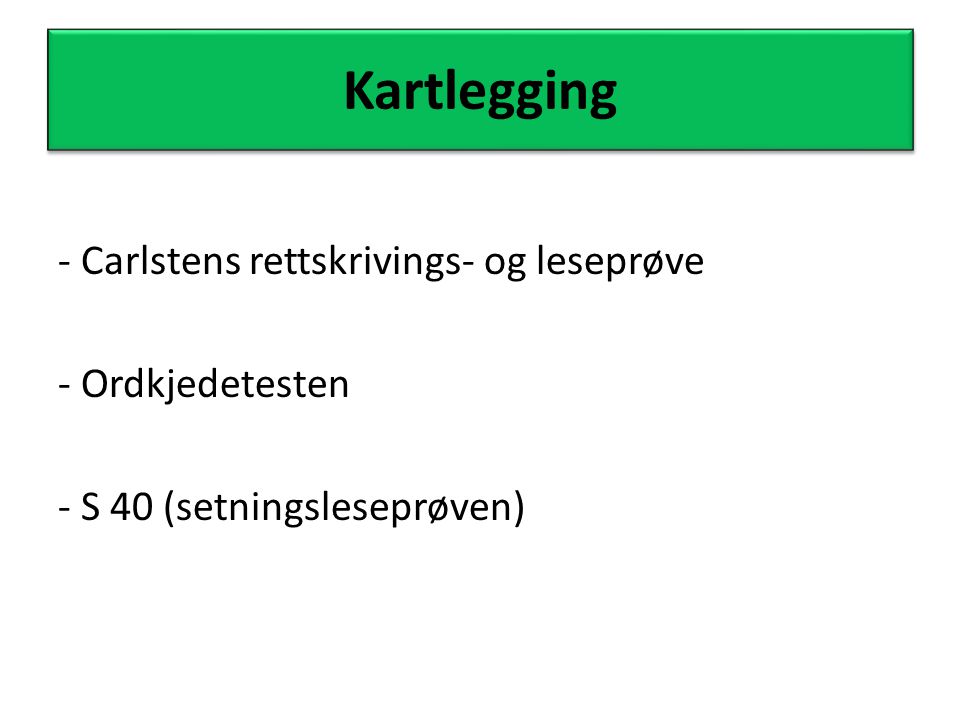 Kartlegging - Carlstens rettskrivings- og leseprøve - Ordkjedetesten - S 40 (setningsleseprøven)