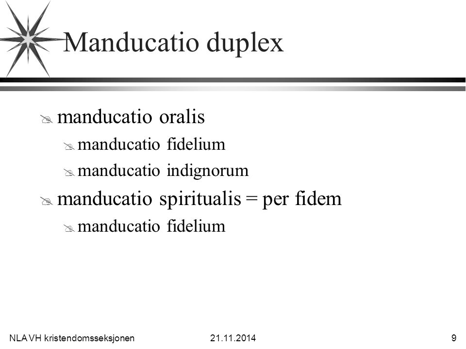 Manducatio duplex manducatio oralis manducatio spiritualis = per fidem