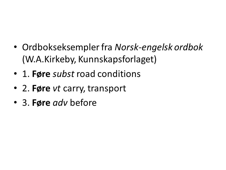 Ordbokseksempler fra Norsk-engelsk ordbok (W. A