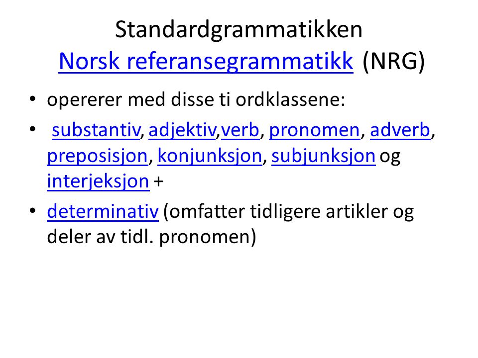 Standardgrammatikken Norsk referansegrammatikk (NRG)