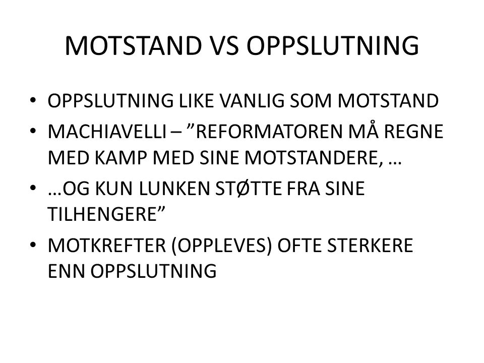MOTSTAND VS OPPSLUTNING
