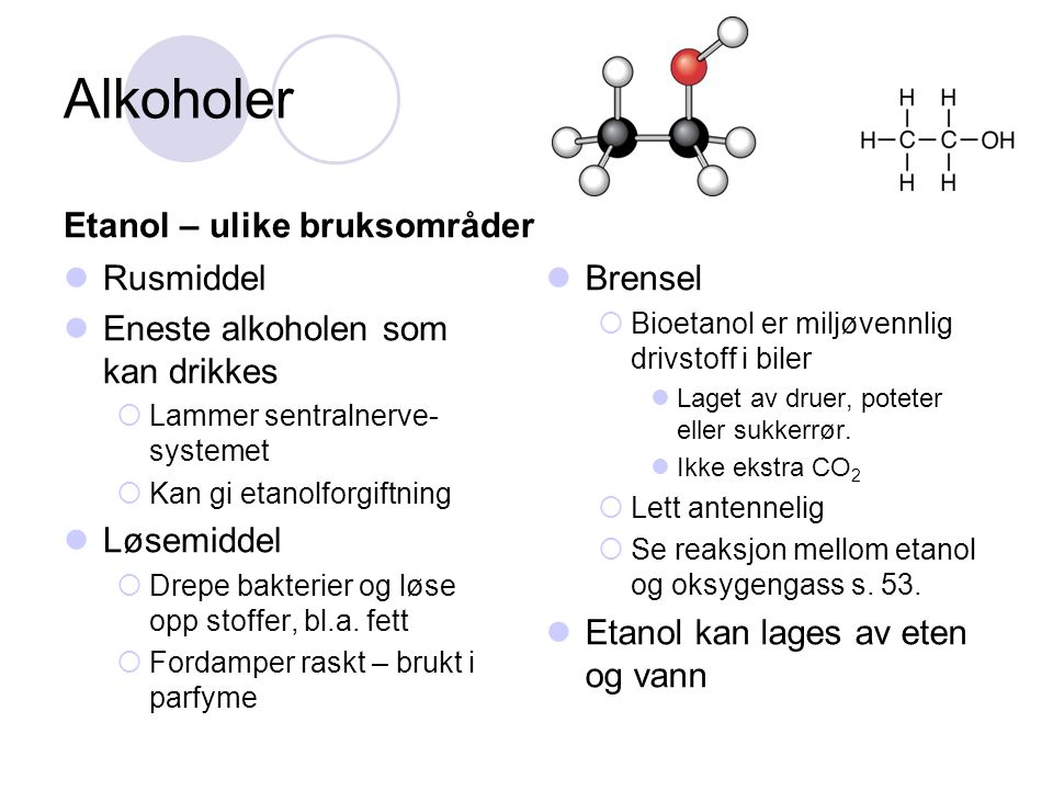 Alkoholer Etanol – ulike bruksområder Rusmiddel