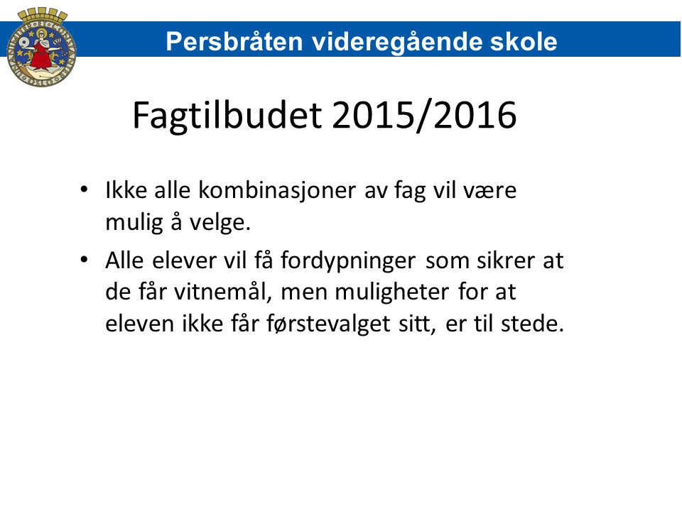 Fagtilbudet 2015/2016 Persbråten videregående skole