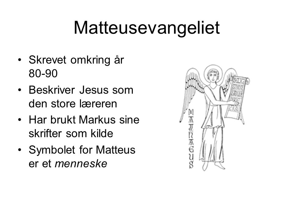 Matteusevangeliet Skrevet omkring år 80-90
