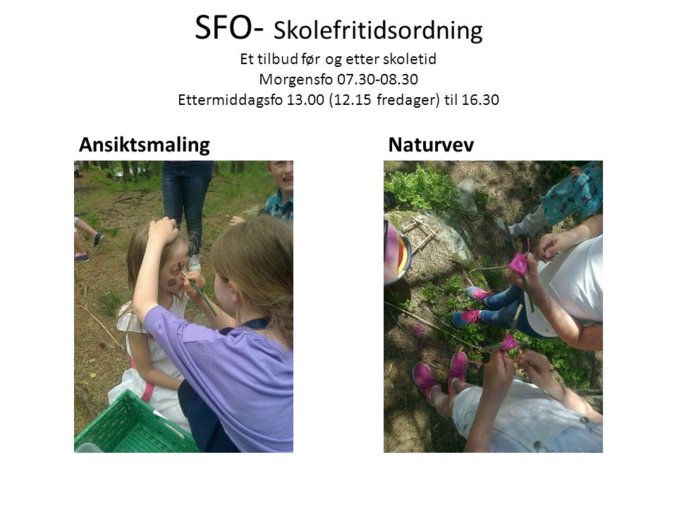 SFO- Skolefritidsordning Et tilbud før og etter skoletid Morgensfo 07