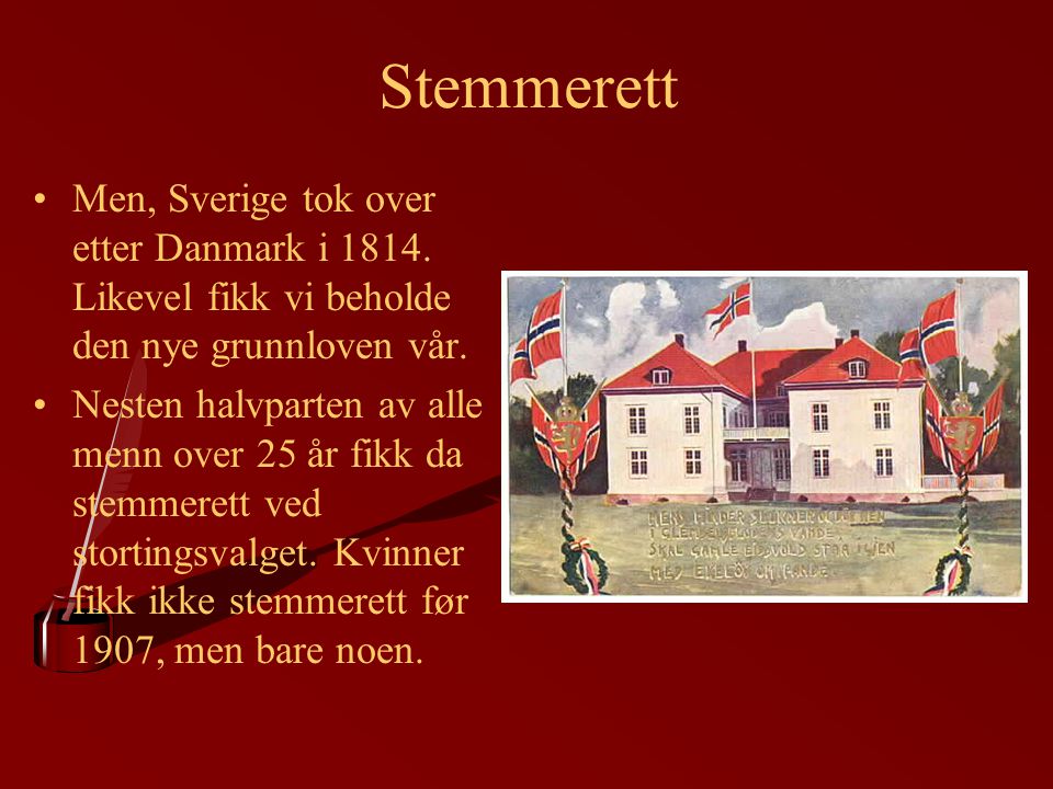 Stemmerett Men, Sverige tok over etter Danmark i Likevel fikk vi beholde den nye grunnloven vår.