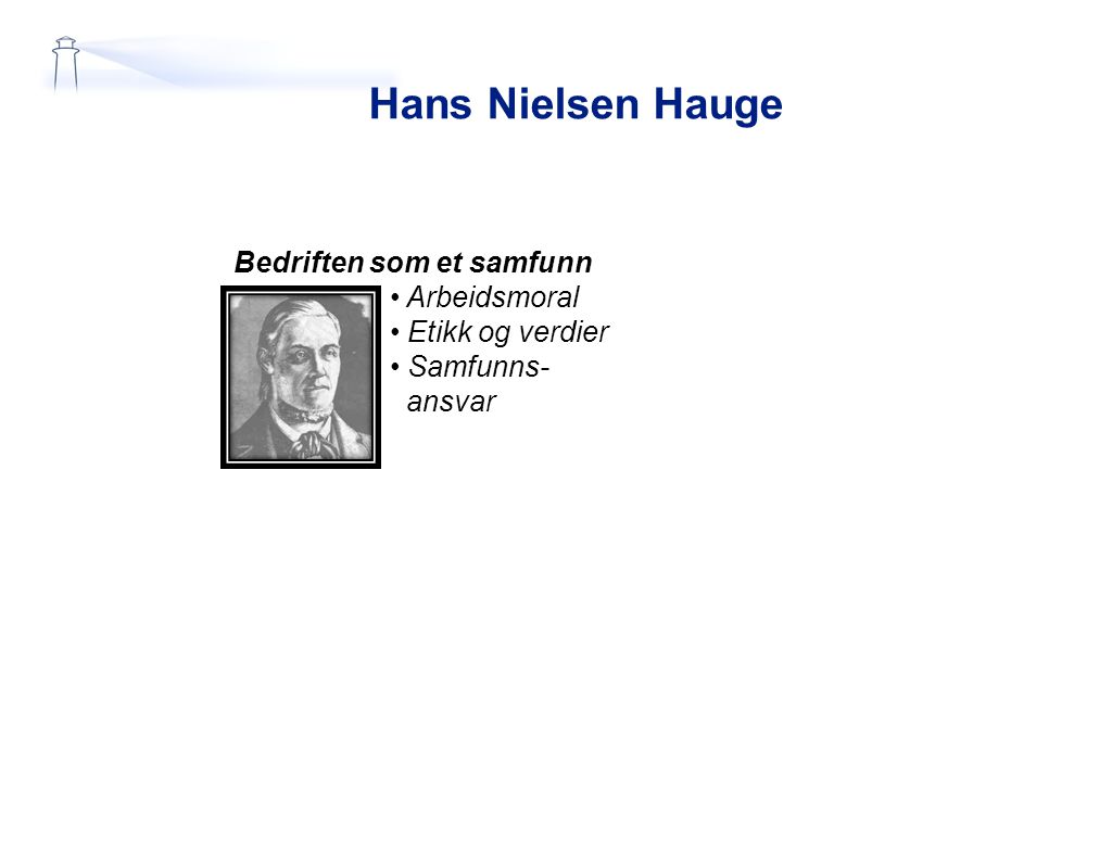 Hans Nielsen Hauge Bedriften som et samfunn Arbeidsmoral