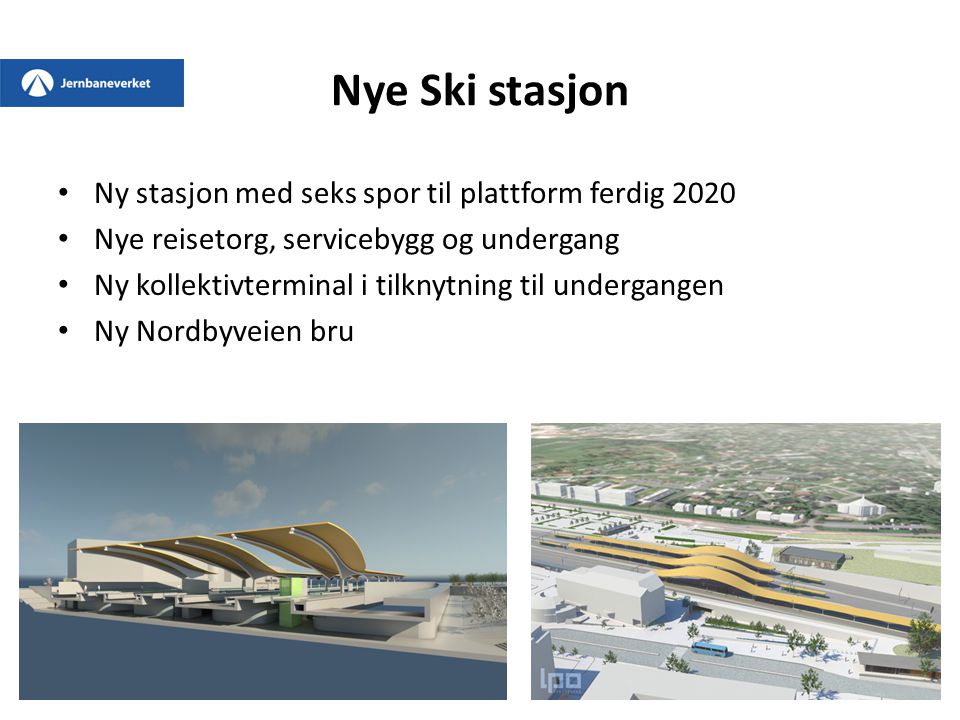 Nye Ski stasjon Ny stasjon med seks spor til plattform ferdig 2020