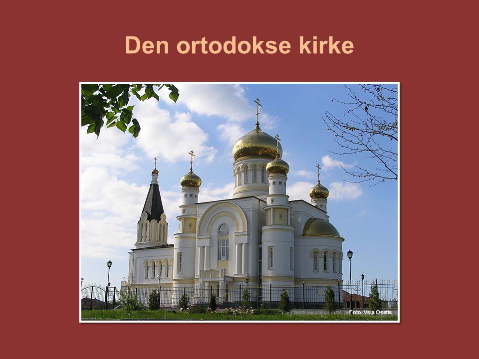Den ortodokse kirke Bilde: Ortodoks kirke i Russland.