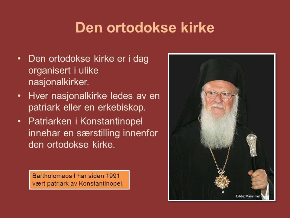 Den ortodokse kirke Den ortodokse kirke er i dag organisert i ulike nasjonalkirker. Hver nasjonalkirke ledes av en patriark eller en erkebiskop.