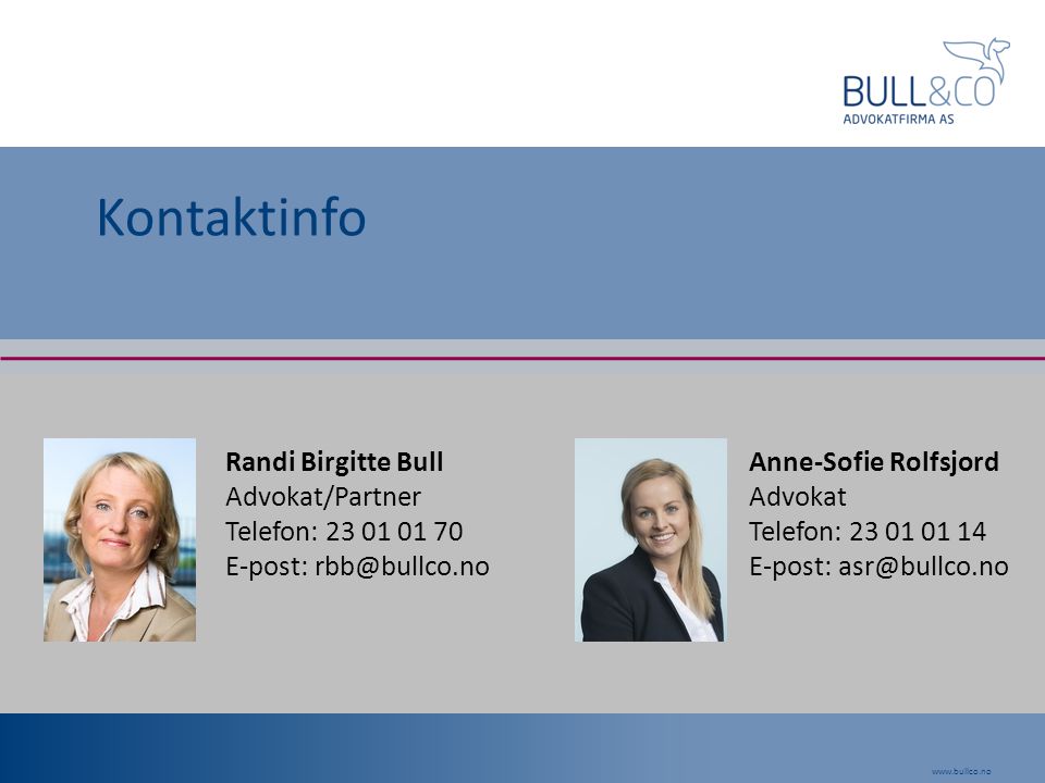 Kontaktinfo Randi Birgitte Bull Advokat/Partner Telefon: