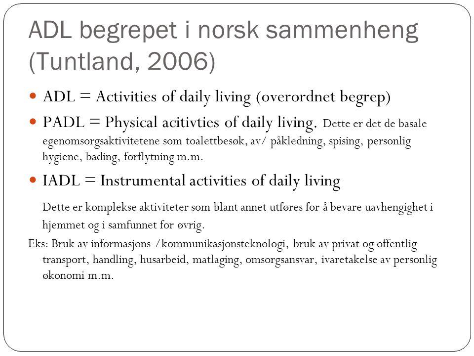 ADL begrepet i norsk sammenheng (Tuntland, 2006)‏