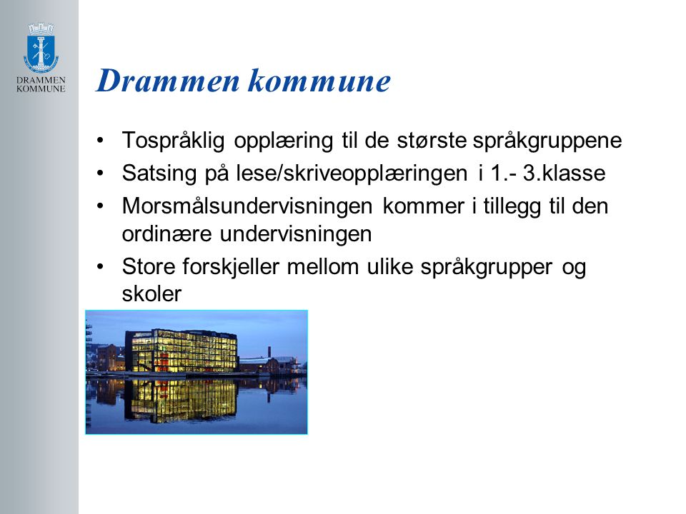 Drammen kommune Tospråklig opplæring til de største språkgruppene