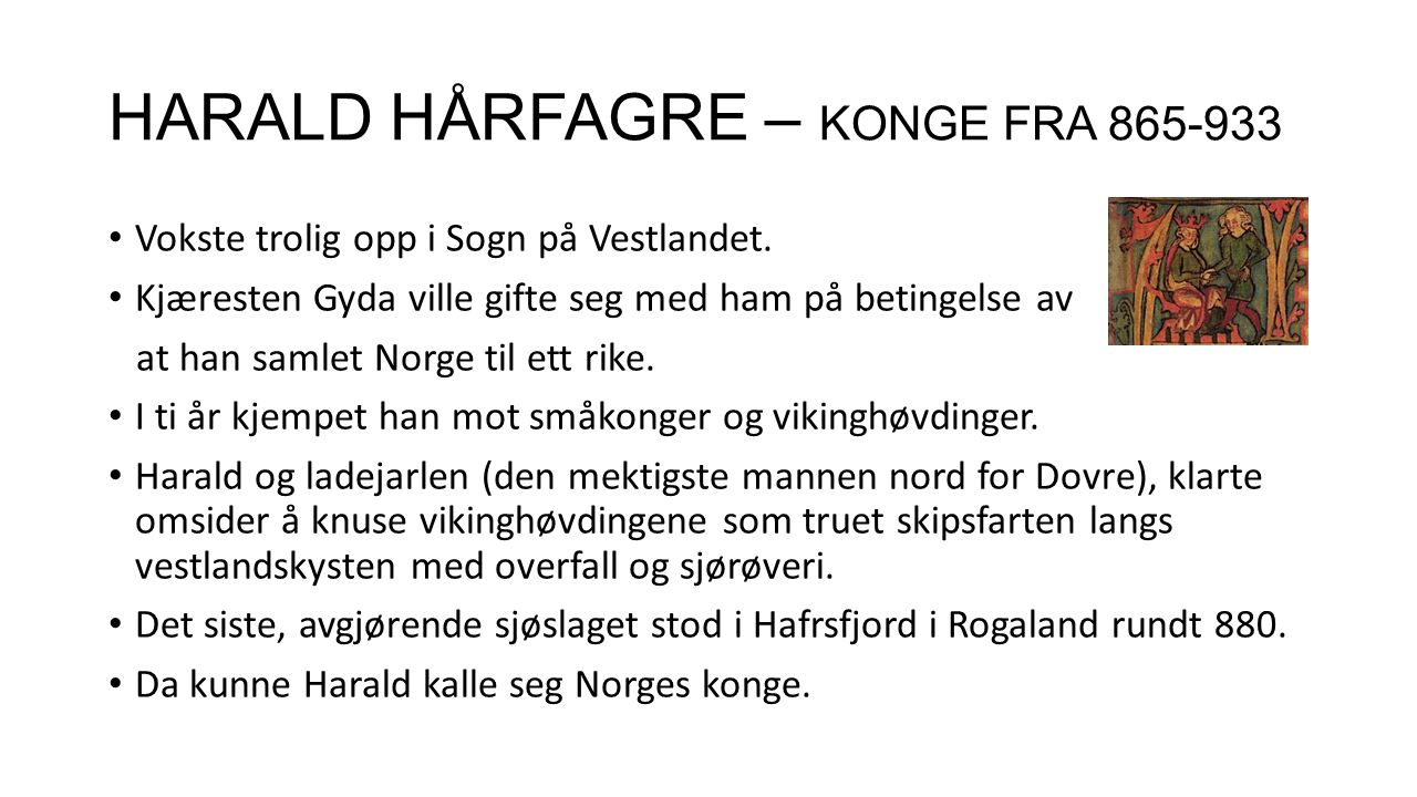 HARALD HÅRFAGRE – KONGE FRA