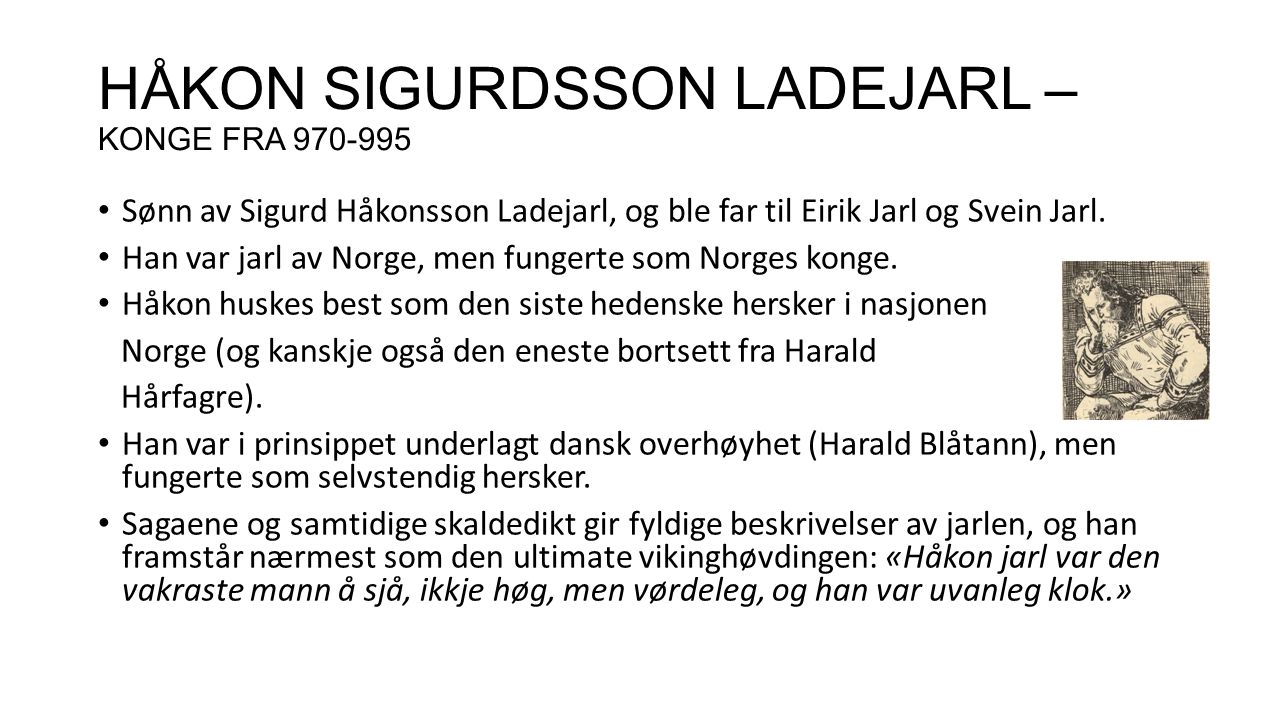 HÅKON SIGURDSSON LADEJARL – KONGE FRA
