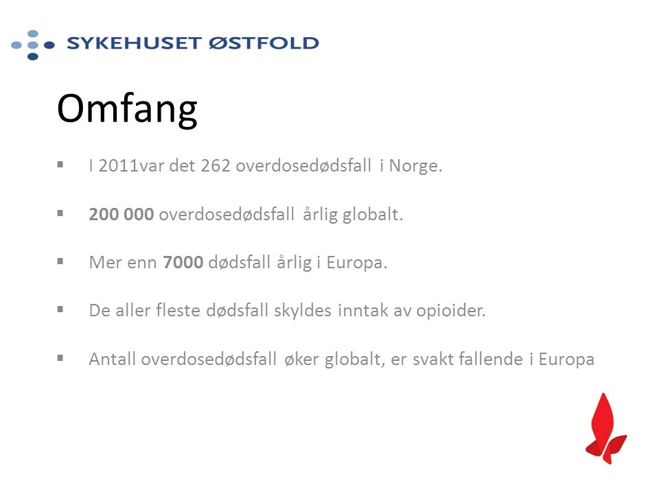 Omfang I 2011var det 262 overdosedødsfall i Norge.
