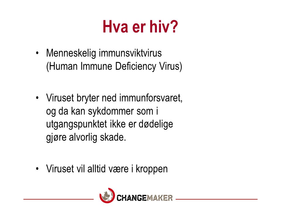 Hva er hiv Menneskelig immunsviktvirus (Human Immune Deficiency Virus)