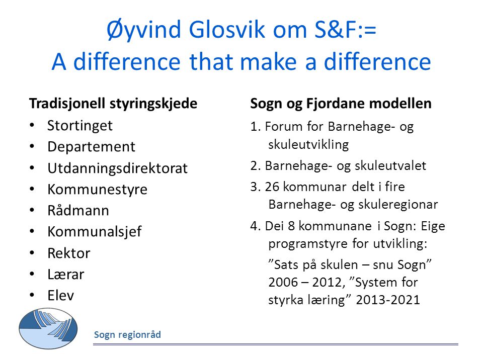 Øyvind Glosvik om S&F:= A difference that make a difference