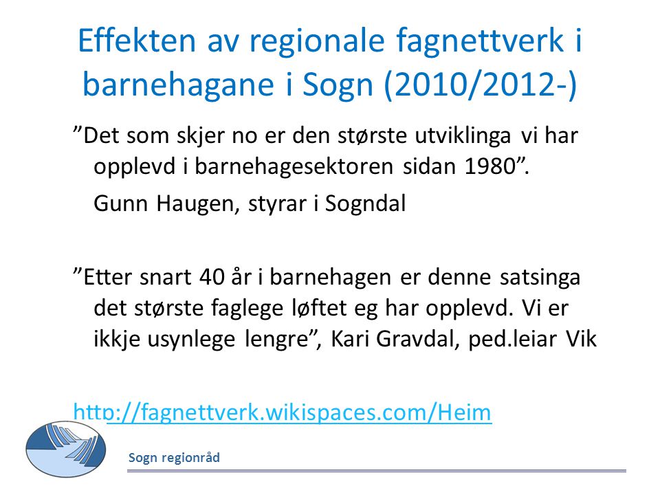 Effekten av regionale fagnettverk i barnehagane i Sogn (2010/2012-)