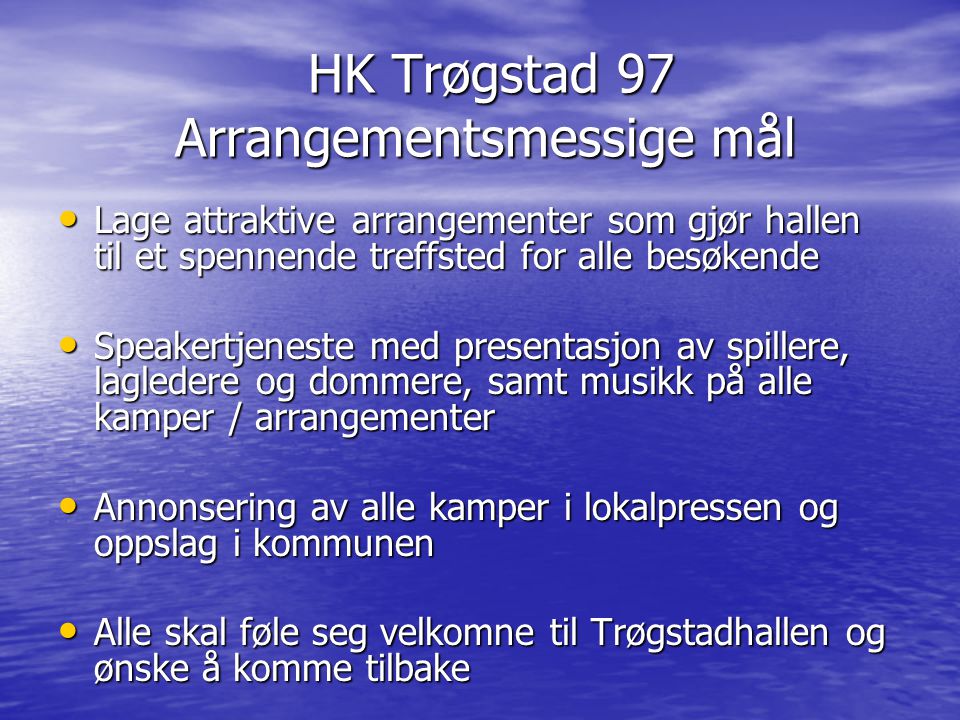 HK Trøgstad 97 Arrangementsmessige mål