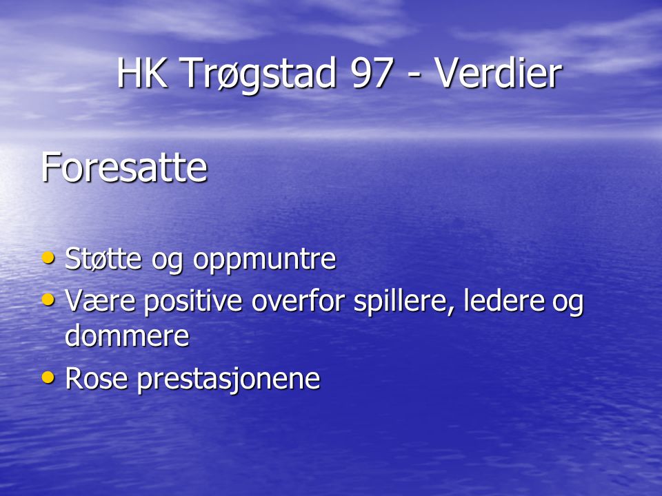 HK Trøgstad 97 - Verdier Foresatte Støtte og oppmuntre
