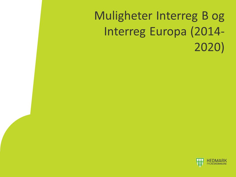 Muligheter Interreg B og Interreg Europa ( )