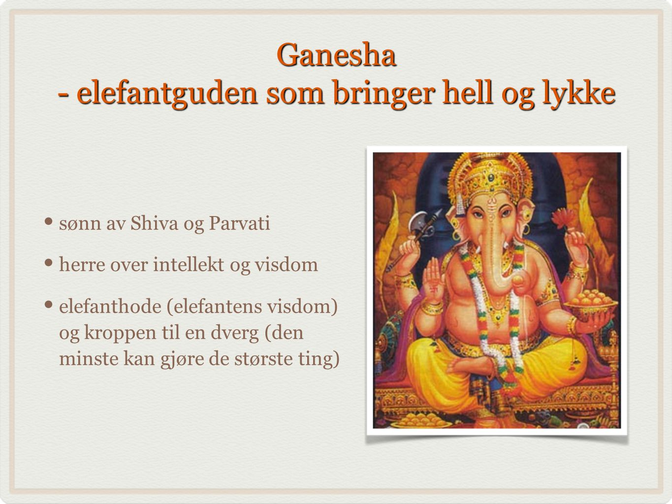 Ganesha - elefantguden som bringer hell og lykke