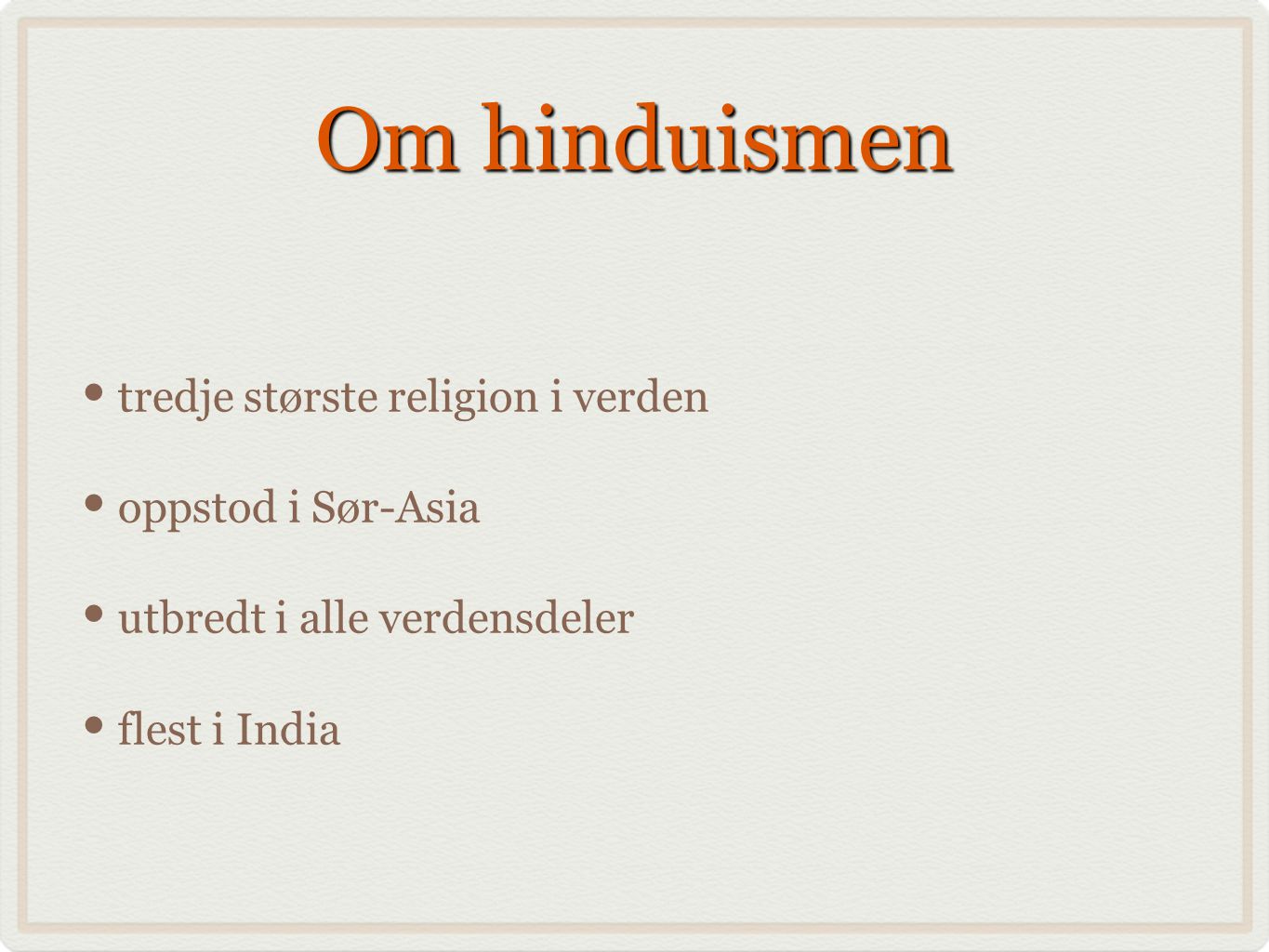 Om hinduismen tredje største religion i verden oppstod i Sør-Asia