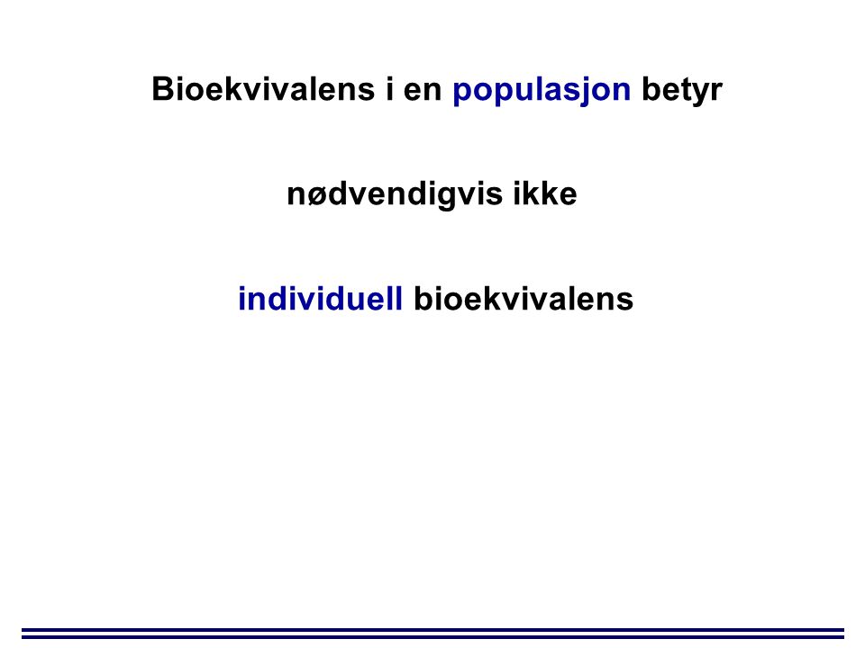 Bioekvivalens i en populasjon betyr individuell bioekvivalens